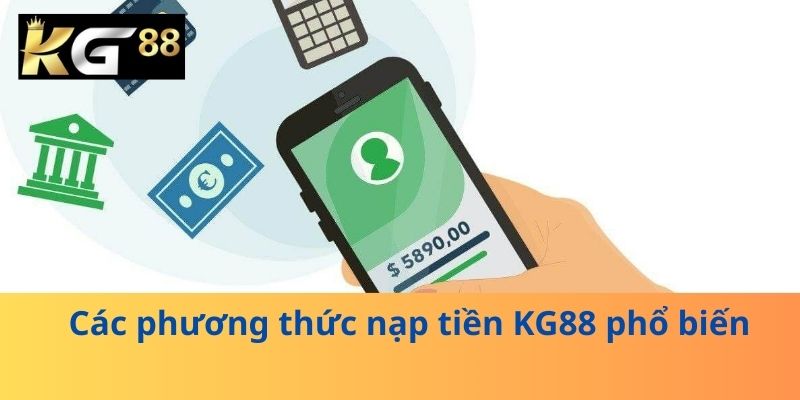 Các phương thức nạp tiền KG88 phổ biến