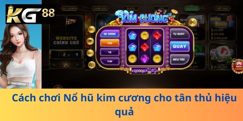 Cách chơi Nổ hũ kim cương cho tân thủ hiệu quả