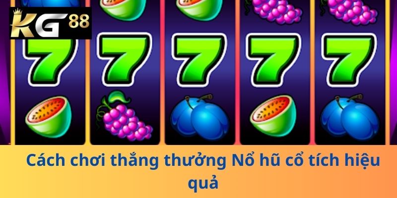 Cách chơi  thắng thưởng Nổ hũ cổ tích hiệu quả