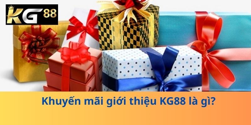 Khuyến mãi giới thiệu KG88 là gì?