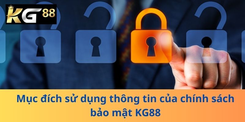 Mục đích sử dụng thông tin của chính sách bảo mật KG88