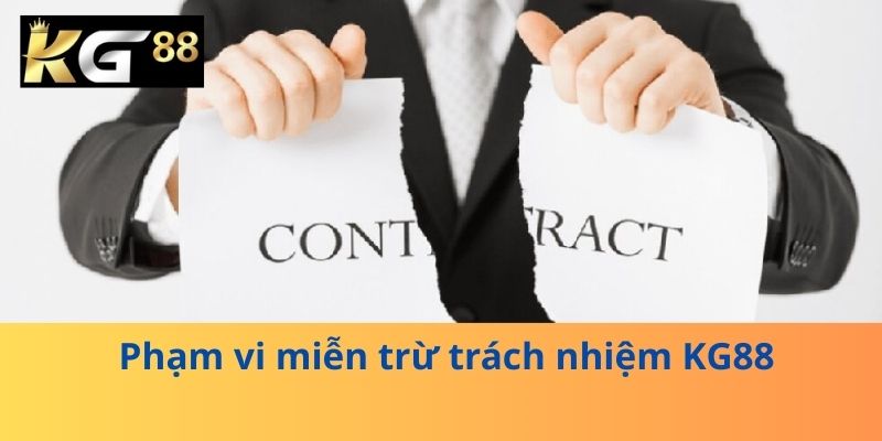 Phạm vi miễn trừ trách nhiệm KG88 