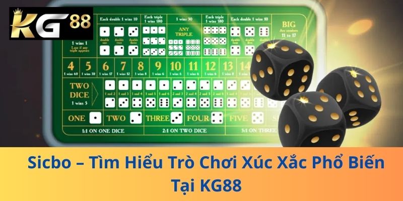 Sicbo – Tìm Hiểu Trò Chơi Xúc Xắc Phổ Biến Tại KG88