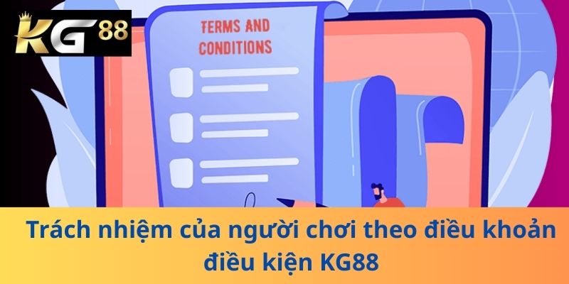 Trách nhiệm của người chơi theo điều khoản điều kiện KG88